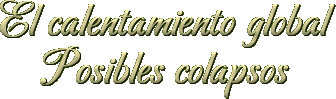 EL CALENTAMIENTO GLOBAL Y POSIBLES COLAPSOS