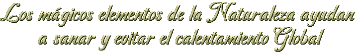 Los mgicos elementos de la Naturaleza ayudan 